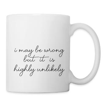 may be wrong lustiger Spruch Party Englisch - Tasse - Weiß - Rechts