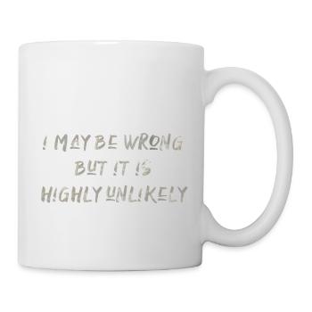 may be wrong lustiger Spruch Party Englisch - Tasse - Weiß - Rechts