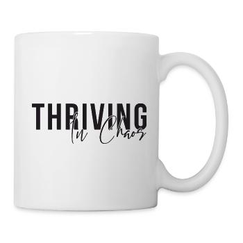Thriving in Chaos - Funny T-Shirt - Mug - white - Right