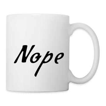 Nope - Tasse - Weiß - Rechts