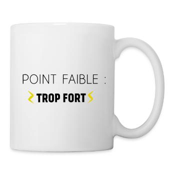 Point Faible : Trop Fort - Mug blanc - blanc - Droite