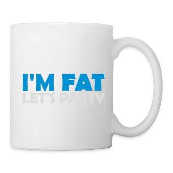 im fat lets party - Tasse - Weiß - Rechts