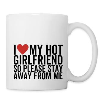 Ich liebe meine heiße Freundin, also halte dich bitte fern von - Tasse - Weiß - Rechts