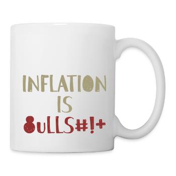 Inflation is Bullsh*t Provocation Anglais - Mug blanc - blanc - Droite