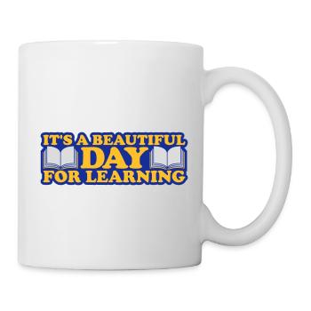 beautiful day for learning - Tasse - Weiß - Rechts