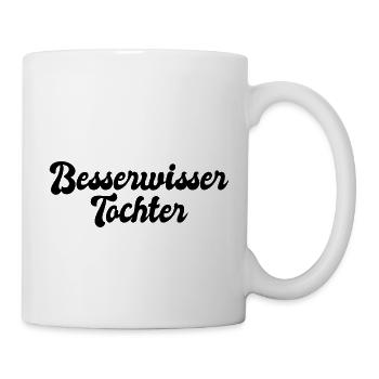 Besserwisser Tochter - Tasse - Weiß - Rechts