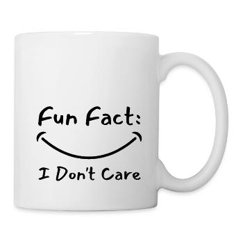 FUN FACT Ich BIN NICHT CARE I Dont Don't - Tasse - Weiß - Rechts