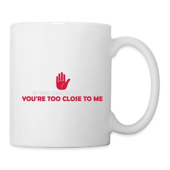 trop près de moi - Mug blanc - blanc - Droite