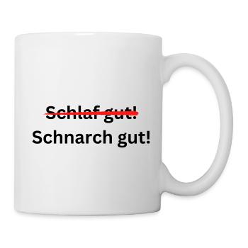 Schlaf gut Schnarch gut - Tasse - Weiß - Rechts