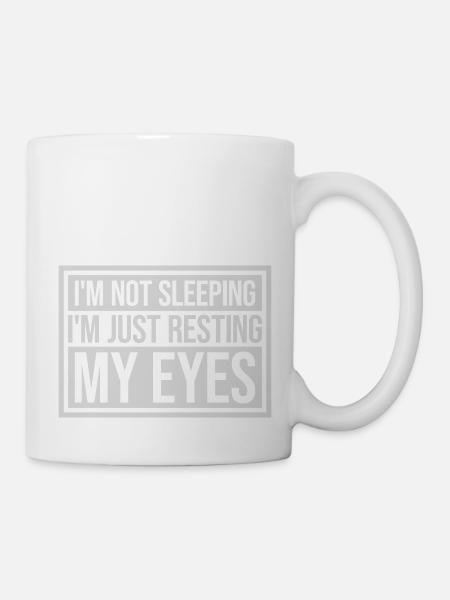 im not sleeping Zitat - Tasse - Weiß