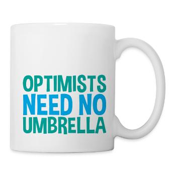Optimists Need No Umbrella - Tasse - Weiß - Rechts