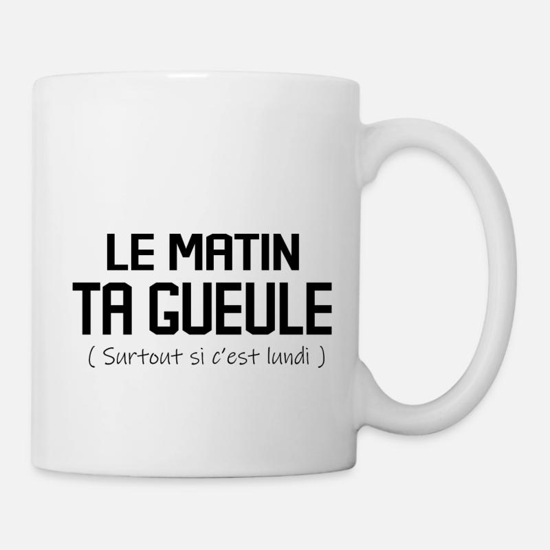 Le Matin Ta Gueule - Mug blanc - blanc