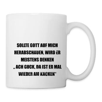 Gott schaut er kackt lustiger Spruch - Tasse - Weiß - Rechts