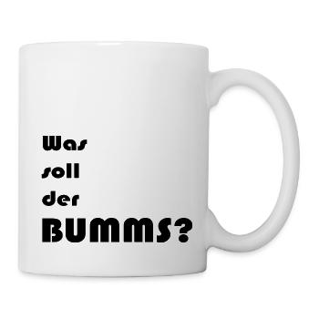 Was soll der Bumms? - Tasse - Weiß - Rechts