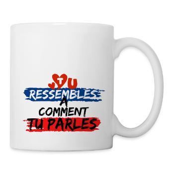 Tu ressembles à comment tu parles - Mug blanc - blanc - Droite