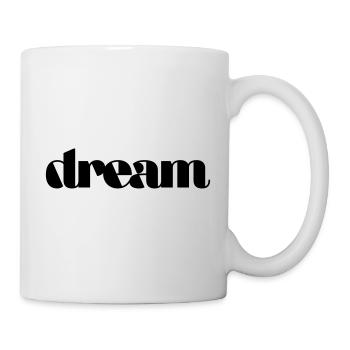 dream - Tasse - Weiß - Rechts