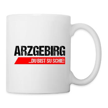 Arzgebirg du bist su schie - Tasse - Weiß - Rechts