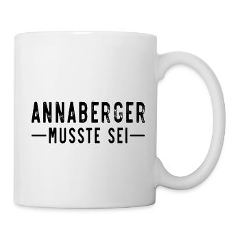 Annaberg Erzgebirge Musste sei - Tasse - Weiß - Rechts