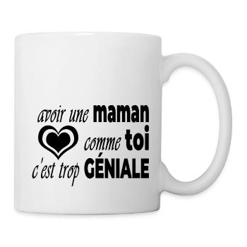 avoir une maman comme toi c'est trop génial - Mug blanc - blanc - Droite