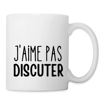 j'aime pas discuter - Mug blanc - blanc - Droite