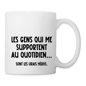 les gens qui me supportent au quotidien - Mug blanc - blanc - Droite