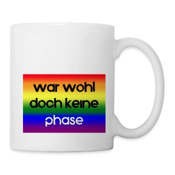 war wohl doch keine Phase - Tasse - Weiß - Rechts