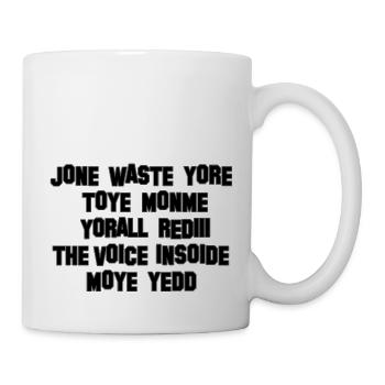 JONE WASTE YORE TOYE MONME YORALL REDIII THE VOICE - Tasse - Weiß - Rechts