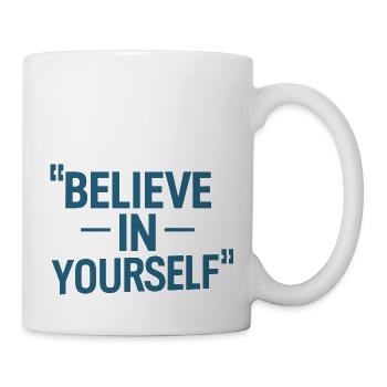 GLAUBE AN DICH SELBST - Tasse - Weiß - Rechts