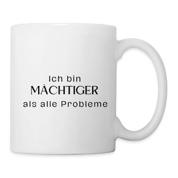 Ich bin mächtiger als alle Probleme - Tasse - Weiß - Rechts