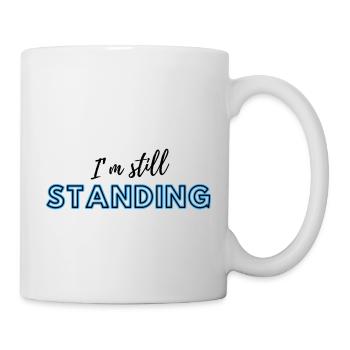 Je suis toujours debout ! La déclaration pour votre journée - Mug blanc - blanc - Droite