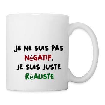 Je ne suis pas négatif juste réaliste Humour Homme - Mug blanc - blanc - Droite