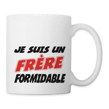 Je suis un Frère FORMIDABLE !!! - Mug blanc - blanc - Droite