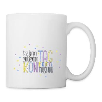 Lass jeden Tag ein bisschen Konfetti regnen - Tasse - Weiß - Rechts