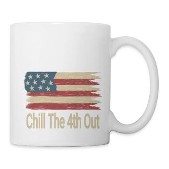 Chill The 4th Out - Tasse - Weiß - Rechts
