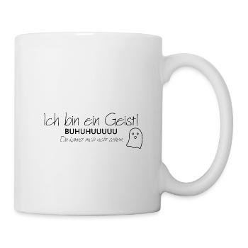 Ich bin ein Geist - Du kannst mich nicht sehen! - Tasse - Weiß - Rechts