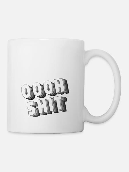 Oooh Shit - Tasse - Weiß