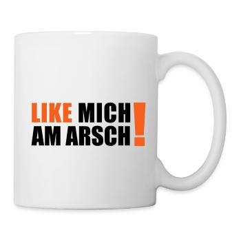 like mich am Arsch - Tasse - Weiß - Rechts