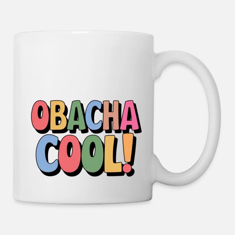 Obacha cool! Lustiger schwäbischer Spruch Geschenk - Tasse - Weiß
