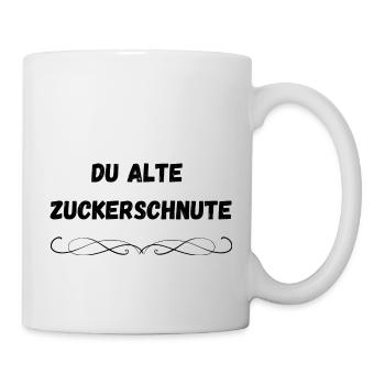Du alte Zuckerschnute - Tasse - Weiß - Rechts