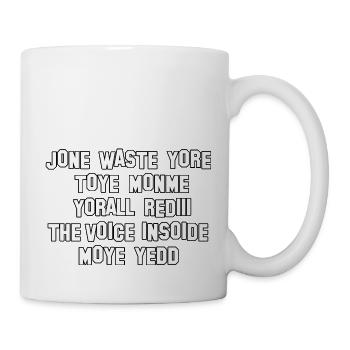 JONE WASTE YORE TOYE MONME YORALL REDIII THE VOICE - Tasse - Weiß - Rechts