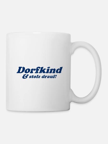 Dorfkind und stolz drauf! - Tasse - Weiß