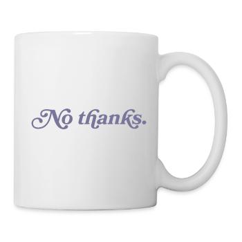 No thank you. - Mug - white - Right