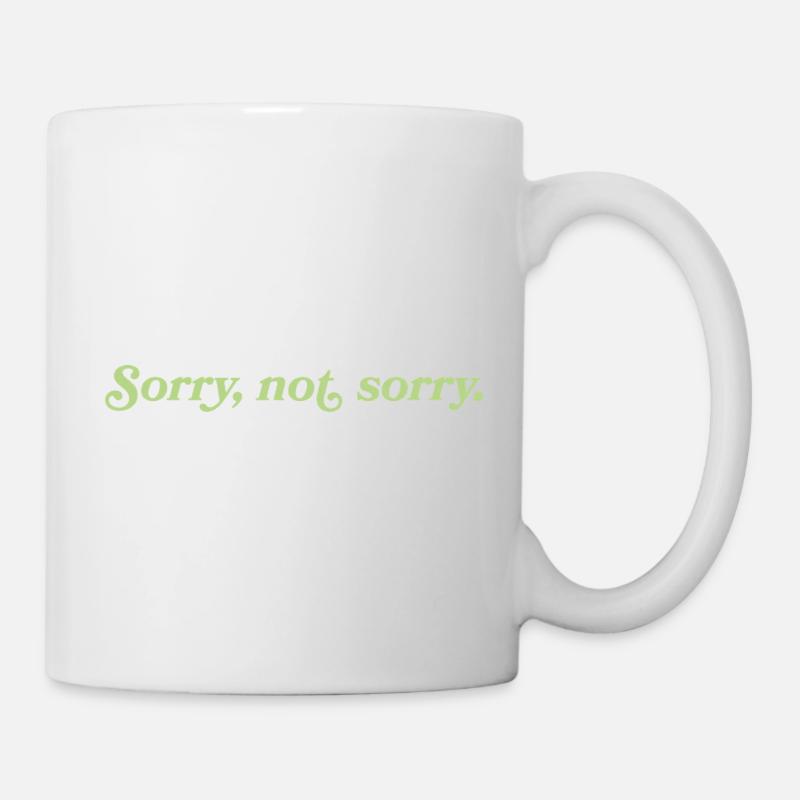Sorry, not sorry – Freche Attitude - Tasse - Weiß