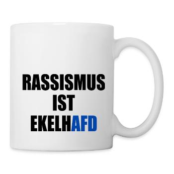 rassismus ist ekelhafd - Tasse - Weiß - Rechts