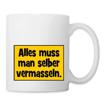 Alles muss man selber vermasslen. - Tasse - Weiß - Rechts