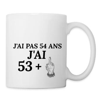 Anniversaire 54 ans J'ai pas 53 ans j'ai 54+ - Mug blanc - blanc - Droite