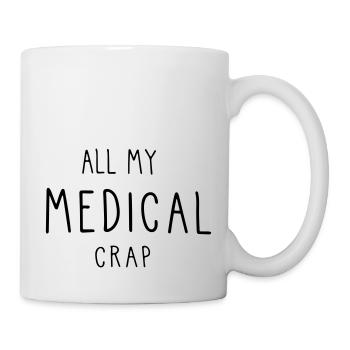 Mein ganzer medizinischer Mist - Tasse - Weiß - Rechts