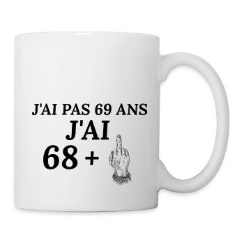 Birthday 69 years old I'm not 68 years old I'm 69+ - Mug - white - Right