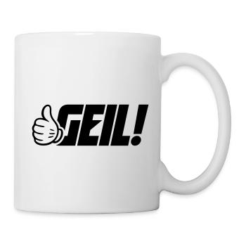 Geil Spruch - Tasse - Weiß - Rechts