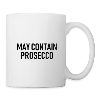 May contain Prosecco - Alkohol - Tasse - Weiß - Rechts